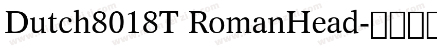 Dutch8018T RomanHead字体转换